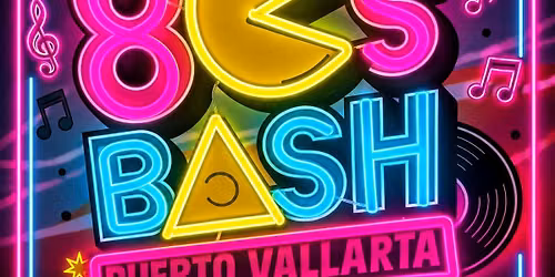 80's Bash\/80's week Puerto Vallarta 2027