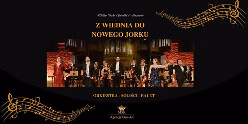 Wielka Gala Opertetki i Musicalu ,, Z Wiednia do Nowego Jorku ''