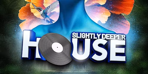 Slightly Deeper House