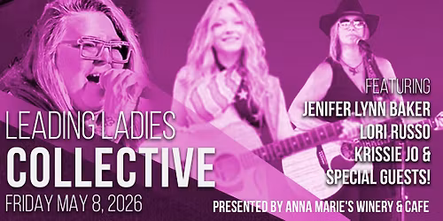 Leading Ladies Collective Presented by Anna Marie\u2019s Winery & Cafe