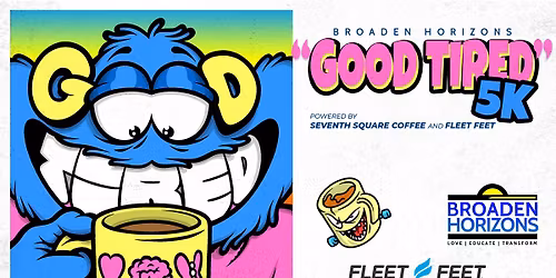 Broaden Horizons GOOD TIRED 5K Powered by Seventh Square Coffee & Fleet Feet