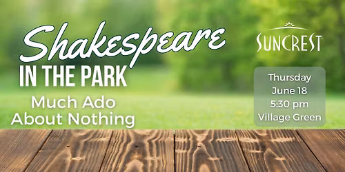 SunCrest Shakespeare in the Park: Much Ado About Nothing