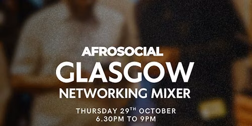 Glasgow Mixer \u2014 Black History Month Edition