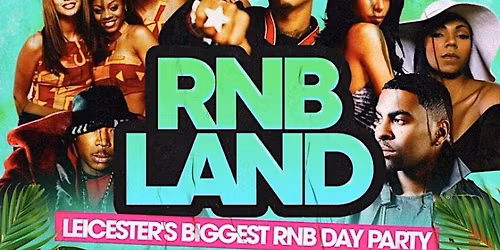 RNBLAND - Leicester Biggest Summer Opening RNB DAY PARTY