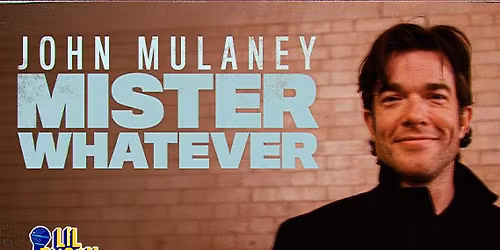 John Mulaney: Mister Whatever