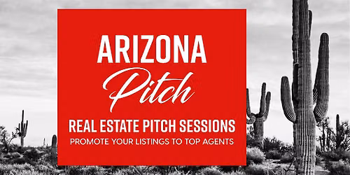 Arizona Real Estate Pitch Sessions
