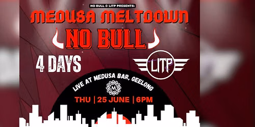 MEDUSA MELTDOWN - No Bull, Lost In The Past & 4Days | Free entry!