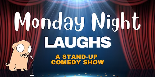 Monday Night Laughs - A Stand Up Comedy Night