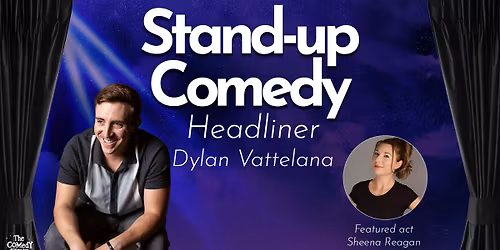 Stand-up Comedy with Headliner: Dylan Vattelana