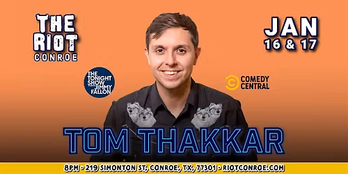Comedian Tom Thakkar (The Tonight Show, Comedy Central) Live in Conroe