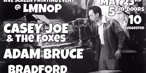 Casey Joe & the Foxes + Adam Bruce + Bradford Johnson at LMNOP