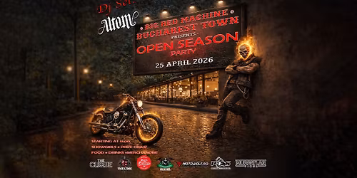 OPEN SEASON PARTY - BIG RED MACHINE BUCHAREST TOWN