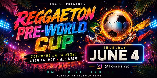 \u26bd\ufe0f Reggaeton Pre-World Cup Party: Colorful Latin Night