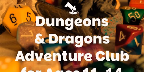 Dungeons & Dragons Adventure Club Ages 11-14