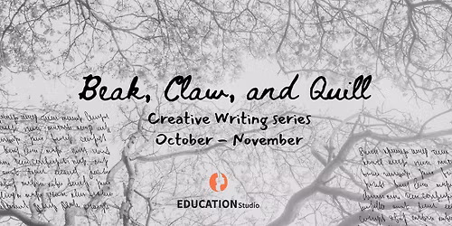 Beak, Claw, and Quill - Creative Writing Workshop Series