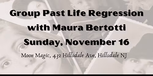 Group Past Life Regression with Maura Bertotti