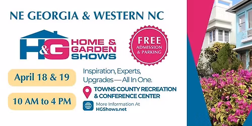 NE Georgia & Western NC Home and Garden Show (Hiawassee) - APRIL 2026