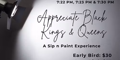 Appreciate Black Kings & Queens: Sip n Paint Experience!