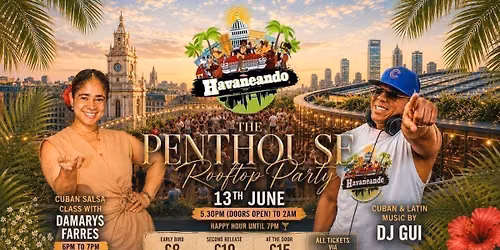 Havaneando Presents\u2026 The Penthouse Rooftop Party: Special Edition! \ud83c\udf34