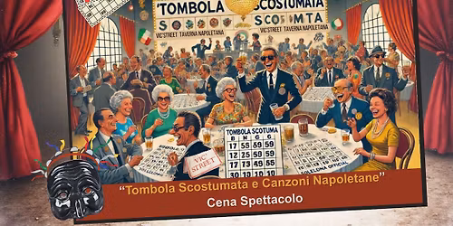 Cena Spettacolo Napoletano TOMBOLA SCOSTUMATA