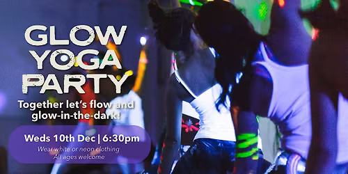 Glow Yoga: Together Let\u2019s Flow & Glow-in-the-Dark