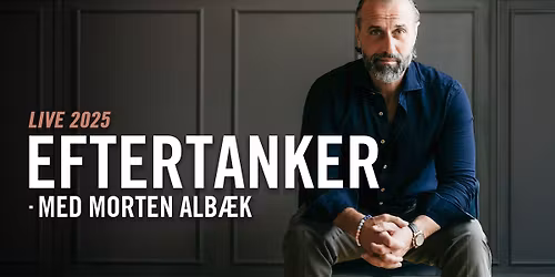 Eftertanker - foredrag med Morten Alb\u00e6k | K\u00f8benhavn