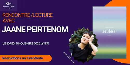 Rencontre Lecture avec Jaane Peirtenom pour "seule(s)"