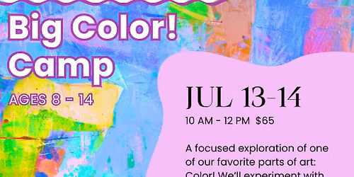 Big Color! Art Camp