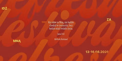 Id\u017a za mn\u0105 - Refresh Festiwal - 13-16.08.2026