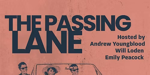 The Passing Lane with Andrew Youngblood, Will Loden & Emily Peacock