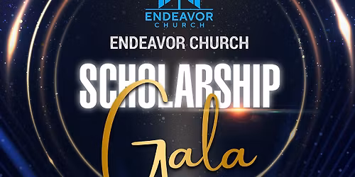 Endeavor Church Scholarship Gala