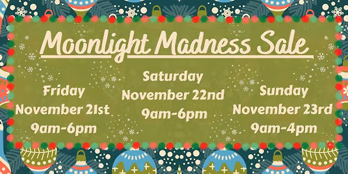 Moonlight Madness Sale- Holiday Open House