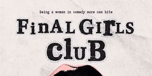 Final Girls Club: All Woman Comedy Variety Show