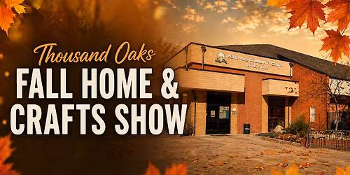 Thousand Oaks Fall Home & Craft Show 2026