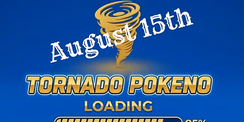 \ud83c\udfb017th Annual Tornado Pokeno \ud83d\udc9b\ud83c\udf2a