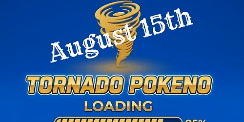 \ud83c\udfb017th Annual Tornado Pokeno \ud83d\udc9b\ud83c\udf2a