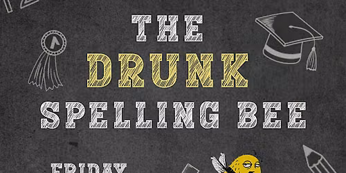 The Drunk Spelling Bee!