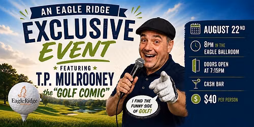Eagle Ridge Resort Exclusice Event! T.P.Mulrooney "The Golf Comic"