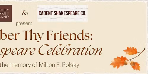 Remember Thy Friends: A Shakespeare Celebration