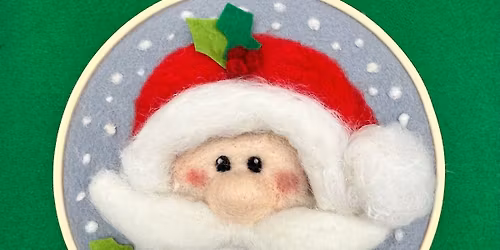 NOW FULLY BOOKED - Needle Felting Workshop Santa Christmas Decoration