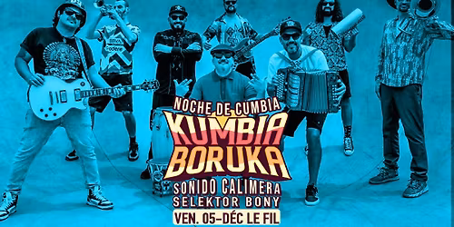 Kumbia Boruka+Sonido Calimera+Bony Selektor\u2022Noche de Cumbia\u2022Le Fil\u2022Saint-\u00c9tienne