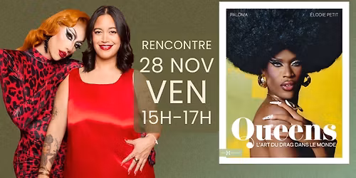 Rencontre-D\u00e9dicace \u00b7 Paloma & \u00c9lodie Petit \u00b7 Queens : l'art du drag dans le monde