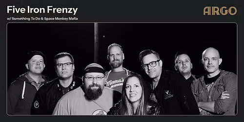 Five Iron Frenzy w\/ Something To Do & Space Monkey Mafia