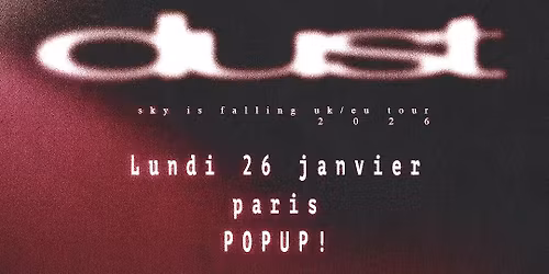 dust \u2022 Paris - PopUp! \u2022 Lundi 26 janvier 2026