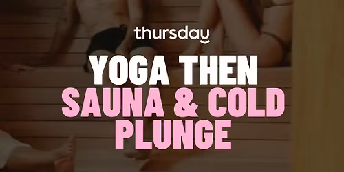 Sunday | Yoga, Sauna and Cold Plunge | Mount Duneed