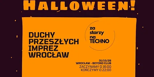 ZA STARZY NA TECHNO x WROCŁAW BEYOND CLUB HALLOWEEN