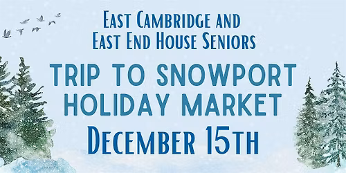 East End House Senior Trip to Snowport Holiday Market