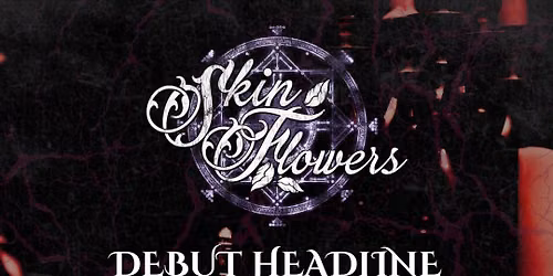 Skin Flowers Debut Liverpool Headline + EP Launch Show (+special guests TBA)