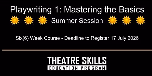 Playwriting 1: Mastering the Basics (Summer Session)