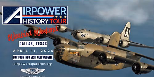 Warbird Weekend in Dallas - AirPower History Tour